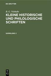 Icon image B. G. Niebuhr: Kleine historische und philologische Schriften. Sammlung 2