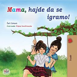 Icon image Mama, hajde da se igramo!: Let's Play, Mom! - Serbian Latin edition
