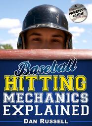 Icon image Baseball Hitting Mechanics Explained: A Parent’s Guide