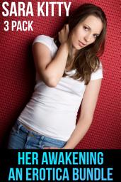 Icon image Her Awakening: An Erotica Bundle