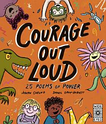 Icon image Courage Out Loud: 25 Poems of Power