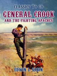 Icon image General Crook and the Fighting Apaches