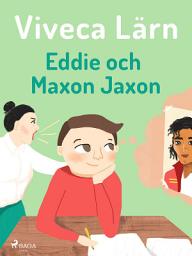Icon image Eddie och Maxon Jaxon: Volym 1