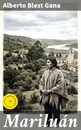 Icon image Mariluán: Edición enriquecida. Explorando la identidad y el conflicto cultural en la literatura chilena del siglo XIX