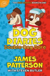 Icon image Dog Diaries: Double-Dog Dare: Dog Diaries & Dog Diaries: Happy Howlidays