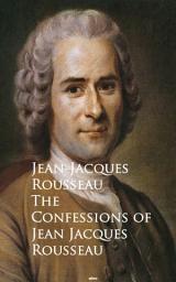 Icon image The Confessions of Jean Jacques Rousseau: Bestsellers and famous Books