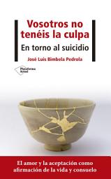 Icon image Vosotros no tenéis la culpa: En torno al suicidio