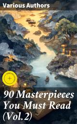 Icon image 90 Masterpieces You Must Read (Vol.2): Enriched edition. Exploring the Depths of Literary Excellence