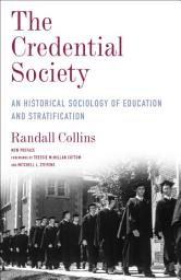 Icon image The Credential Society: An Historical Sociology of Education and Stratification
