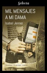Icon image Mil mensajes a mi dama (Serie Tecléame te quiero 6)