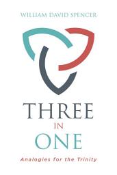 Icon image Three in One: Analogies for the Trinity