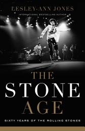 Icon image The Stone Age: Sixty Years of The Rolling Stones