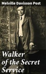 Icon image Walker of the Secret Service: Intriguing Tales of Espionage and Betrayal: A Historical Mystery Collection