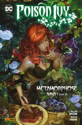 Icon image Poison Ivy: Metamorphose - Bd. 1 (von 2)