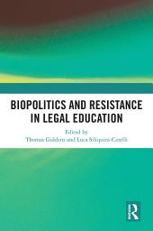 Icon image Biopolitics and Resistance in Legal Education