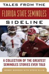 Icon image Tales from the Florida State Seminoles Sideline: A Collection of the Greatest Seminoles Stories Ever Told
