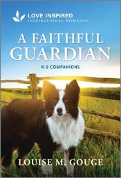 Icon image A Faithful Guardian: An Uplifting Inspirational Romance