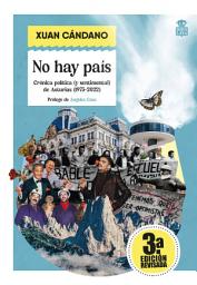 Icon image No hay país: Crónica (política) y sentimental de Asturias (1975-2022)