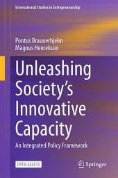 Icon image Unleashing Society’s Innovative Capacity: An Integrated Policy Framework