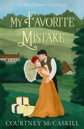Icon image My Favorite Mistake: An Astley Chronicles Novella