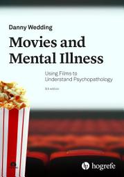 Icon image Movies and Mental Illness: Using Films to Understand Psychopathology, Edition 5