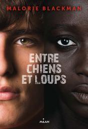Icon image Entre chiens et loups, Tome 01: Entre chiens et loups