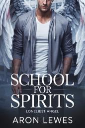 Icon image School for Spirits: Loneliest Angel