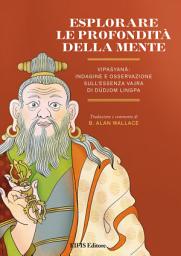 Icon image Esplorare le Profondità della Mente: Vipasyana: indagine e osservazione sull’Essenza Vajra di Dudjom Lingpa