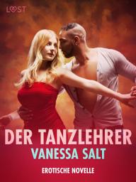 Icon image Der Tanzlehrer - Erotische Novelle