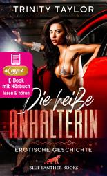 Icon image Die heiße Anhalterin | Erotik Audio Story | Erotisches Hörbuch: Es wird höchste Zeit, die nächste Raststätte anzusteuern ...