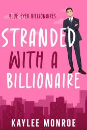 Icon image Stranded with a Billionaire