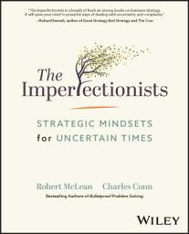 Icon image The Imperfectionists: Strategic Mindsets for Uncertain Times