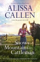 Icon image Snowy Mountains Cattleman (A Bundilla Novel, #2): Feel-good reading about a newcomer who helps solve an intriguing post-World War II mystery, perfect for readers who love Karly Lane and Rachael Johns