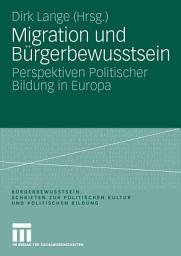 Icon image Migration und Bürgerbewusstsein: Perspektiven Politischer Bildung in Europa