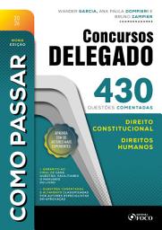 Icon image Como Passar em Concursos de Delegado: 430 questões comentadas de Direito Constitucional e Direitos Humanos - 9 Ed - 2026: Edição 9