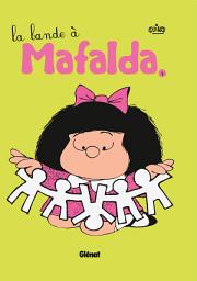 Icon image Mafalda: La bande à Mafalda