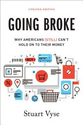 Icon image Going Broke: Why Americans (Still) Can't Hold On To Their Money, Edition 2