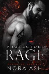Icon image Protector - Rage: A Dark Mate-Claim Romance