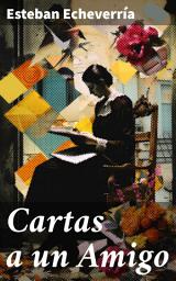 Icon image Cartas a un Amigo: Reflexiones sobre libertad y justicia en Cartas a un Amigo