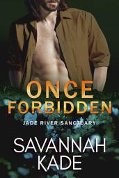 Icon image Once Forbidden: A Steamy Emotional Contemporary Romance