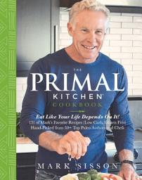 Icon image The Primal Kitchen Cookbook: Eat Like Your Life Depends On It!