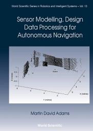 Icon image Sensor Modelling, Design and Data Processing for Autonomous Navigation