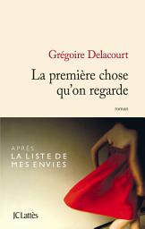 Icon image La première chose qu'on regarde