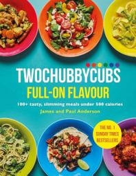 Icon image Twochubbycubs Full-on Flavour: 100+ tasty, slimming meals under 500 calories