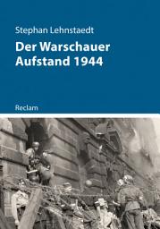 Icon image Der Warschauer Aufstand 1944: Lehnstaedt, Stephan