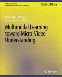 Icon image Multimodal Learning toward Micro-Video Understanding