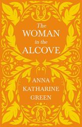 Icon image The Woman in the Alcove: Caleb Sweetwater - Volume 2