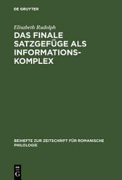 Icon image Das finale Satzgefüge als Informationskomplex: Analysen aus der spanischen Literatursprache