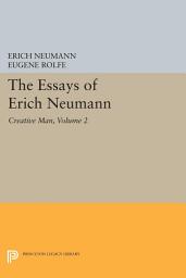 Icon image The Essays of Erich Neumann, Volume 2: Creative Man: Five Essays