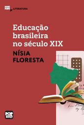 Icon image Educação brasileira no século XIX: Trechos selecionados de "Opúsculo humanitário": Literatura